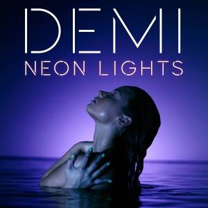 Demi Lovato : Neon Lights